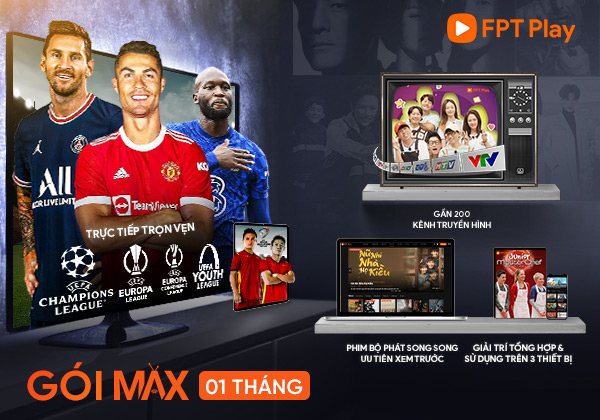 Gói Max FPT Play - Xem trực tiếp và độc quyền Cup C1 + 190 Kênh truyền hình 1 Goi-max-fpt-play