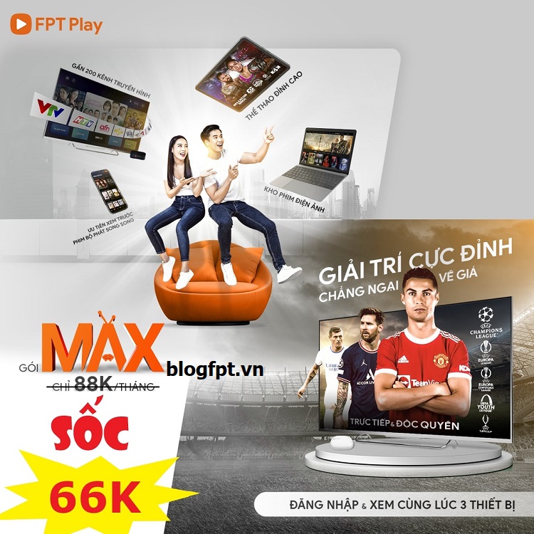 Gói Max FPT Play - Xem trực tiếp và độc quyền Cup C1 + 190 Kênh truyền hình 4 Gói Max FPT Play xem trực tiếp cúp C1